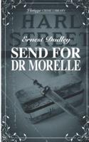 Send For Dr Morelle