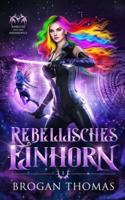 Rebellisches Einhorn