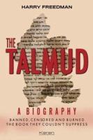 The THE TALMUD: A BIOGRPAHY