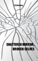Shattered Mirror, Broken Selves