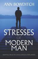 Stresses of Modern Man: Mental Health Challenges Explained