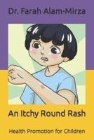 An Itchy Round Rash