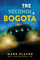 3 Secondi a Bogotá: La vera storia di due viaggiatori con zaino e sacco a pelo caduti nelle mani degli inferi Colombiani.