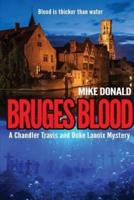 BRUGES BLOOD: A Chandler Travis and Duke Lanoix mystery.