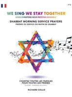 We Sing We Stay Together: Shabbat Morning Service (FRENCH)