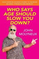 Who Says Age Should Slow You Down?