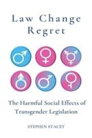 Law Change Regret: The Harmful Social Effects of Transgender Legislation