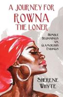 A Journey for Rowna the Loner