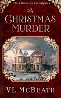 A Christmas Murder: An Eliza Thomson Investigates Murder Mystery