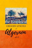 The Empirical Observations of Algernon (Vol. II): 2