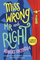 Miss Wrong and Mr Right: A laugh-out-loud romantic comedy that will have you hooked!