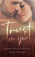 Trust In You: A first love summer romance full of intrigue, lust and lies.