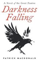 Darkness Falling: A Novel of the Great Famine