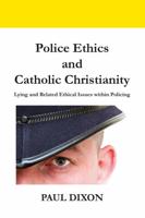 Police Ethics and Catholic Christianity