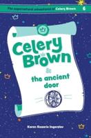 Celery Brown & The Ancient Door