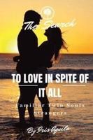 To Love in Spite of It All