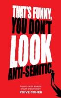 That's Funny, You Don't Look Anti-Semitic: An anti‐racist analysis of Left antisemitism