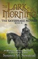 The Lark in the Morning: The Savernake Novels Book 9