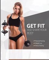 Get Fit and Shape Your Body