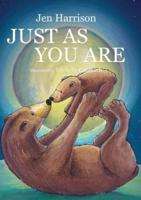 Just As You Are: Celebrating the Wonder of Unconditional Love