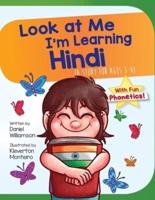 Look At Me I'm Learning Hindi: A Story For Ages 3-6