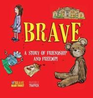 Brave: A Story of Friendship and Freedom