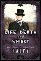 Life, Death & Whisky
