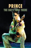 Prince - The Day I Was There