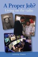 A Proper Job? Living On The Radio