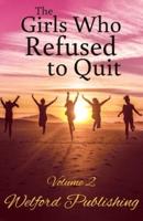 The Girls Who Refused to Quit - Volume 2