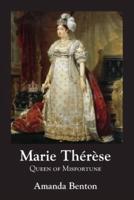 Marie Thérèse: Queen of Misfortune