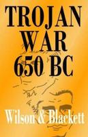 The Trojan War of 650BC