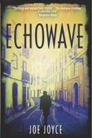 Echowave: Book 3 of the WW2 spy novels set in neutral Ireland