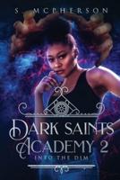 Dark Saints Academy 2: Into the Dim