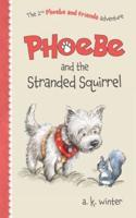 Phoebe and the Stranded Squirrel