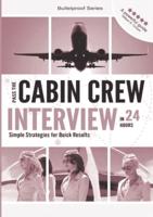 Pass the Cabin Crew Interview in 24 Hours or less