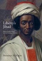 Liberty's Jihad: African Muslim Slaves and the Meaning of America