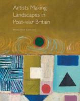 Artists Making Landscape in Post-War Britain