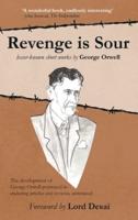 Revenge Is Sour - Lesser-Known Short Works by George Orwell