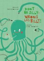 Don't Be Silly-Wrong Leg, Billy!