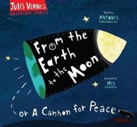 From the Earth to the Moon, or, A Cannon for Peace