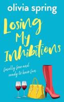 Losing My Inhibitions: Finally Free And Ready To Have Fun