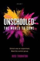 Unschooled: The World to Come