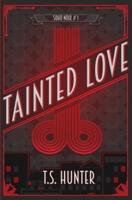 Tainted Love: Soho Noir Series #1