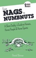 From Nags to Numbnuts