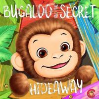 Bugaloo and the Secret Hideaway