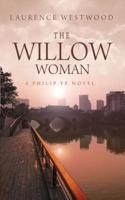 The Willow Woman: A Philip Ye Novel
