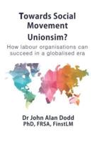 Towards Social Movement Unionism?