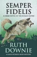 Semper Fidelis: A Crime Novel of the Roman Empire
