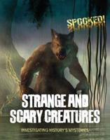 Strange and Scary Creatures